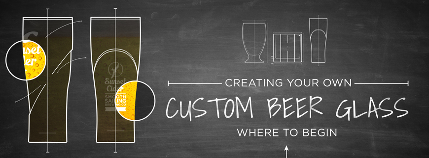 Creating your own custom beer glass - Where to begin