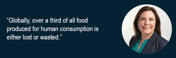 Globally, over a third of all food produced for human consumption is either lost or wasted.